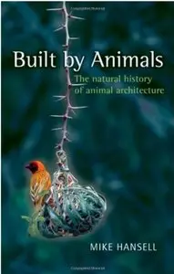 Built by Animals: The Natural History of Animal Architecture [Repost]