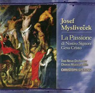 Christoph Spering, Das Neue Orchester - Josef Myslivecek: La Passione di Nostro Signore Gesu Cristo (2005)