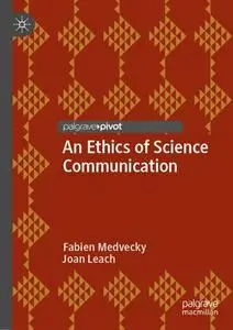 An Ethics of Science Communication (Repost)