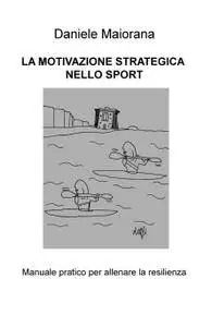 LA MOTIVAZIONE STRATEGICA NELLO SPORT