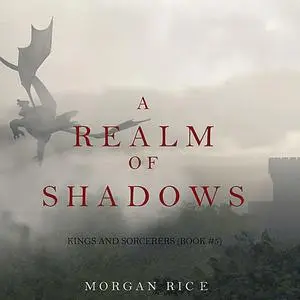 «A Realm of Shadows (Kings and Sorcerers. Book 5)» by Morgan Rice