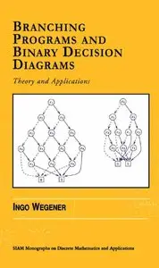 Branching Programs and Binary Decision Diagrams by Ingo Wegener