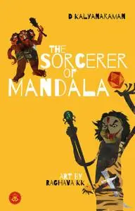 «The Sorcerer of Mandala» by D Kalyanaraman