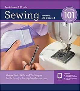 Sewing 101, Revised and Updated: Master Basic Skills and Techniques Easily through Step-by-Step Instruction