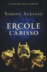 Simone Sarasso - Ercole. L'abisso. La grande saga di Ercole. La maturità