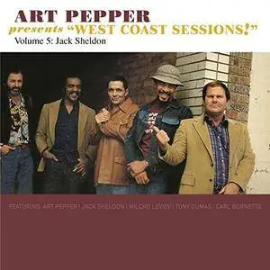 Art Pepper - Art Pepper Presents West Coast Sessions Volume 5: Jack Sheldon (2017)