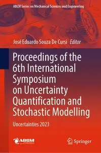 Proceedings of the 6th International Symposium on Uncertainty Quantification and Stochastic Modelling