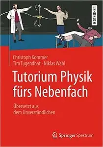 Tutorium Physik fürs Nebenfach: Übersetzt aus dem Unverständlichen