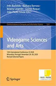 Videogame Sciences and Arts: 12th International Conference, VJ 2020, Mirandela, Portugal, November 26–28, 2020, Revised