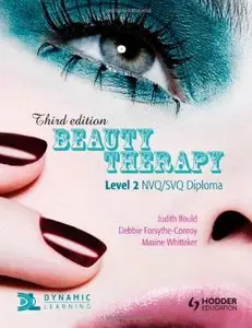 Beauty Therapy, Level 2 For NVQ/SVQ Diploma (3rd Edition) (Repost)