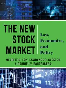 The New Stock Market: Law, Economics, and Policy