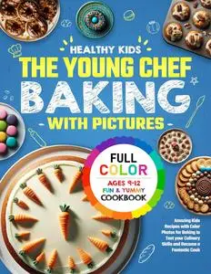 Healthy Kids Cookbook Baking Ages 9-12 with Pictures