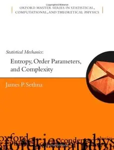 Statistical Mechanics: Entropy, Order Parameters and Complexity (Repost)