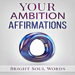 «Your Ambition Affirmations» by Bright Soul Words