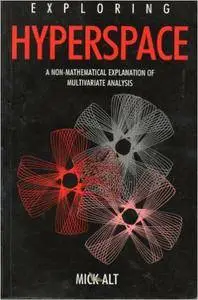 Exploring Hyperspace: Nonmathematical Explanation of Multivariate Analysis