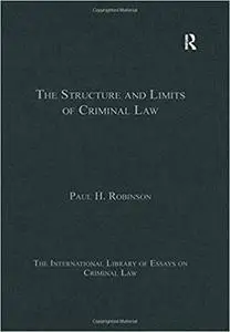 The Structure and Limits of Criminal Law