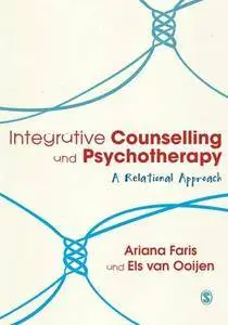 Integrative Counselling & Psychotherapy: A Relational Approach