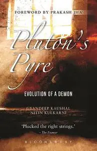 «Pluton's Pyre» by Gyandeep Kaushal, Nitin Kulkarni