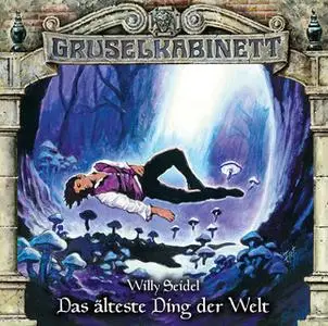 «Gruselkabinett - Folge 134: Das älteste Ding der Welt» by Willy Seidel