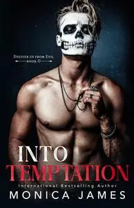 «Into Temptation (Deliver Us From Evil Trilogy Book 2)» by Monica James
