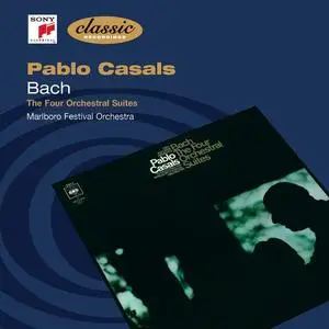 Pablo Casals, Marlboro Festival Orchestra - Johann Sebastian Bach: The Four Orchestral Suites (2004)