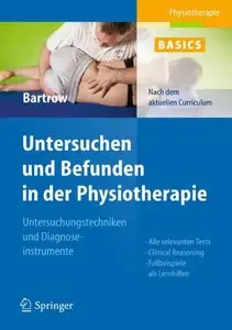 Untersuchen und Befunden in der Physiotherapie: Untersuchungstechniken und Diagnoseinstrumente (repost)
