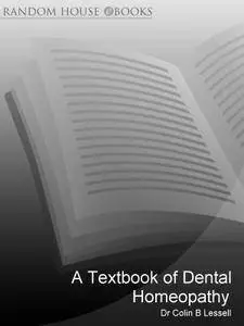 A Textbook of Dental Homoeopathy: For Dental Surgeons, Homoeopathists and General Medical Practitioners, Revised Edition