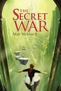 «The Secret War» by Matt Myklusch