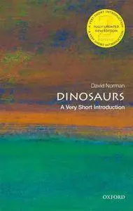 Dinosaurs: A Very Short Introduction (Very Short Introductions), 2nd Edition