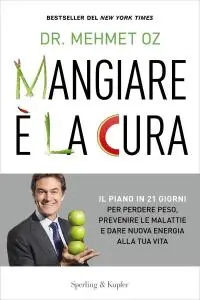 Mehmet Oz - Mangiare è la cura