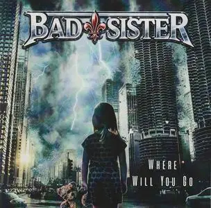 Bad Sister - Where Will You Go (2022)