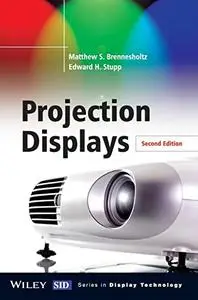 Projection Displays, Second Edition (Repost)