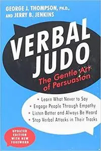 Verbal Judo: The Gentle Art of Persuasion, Updated Edition