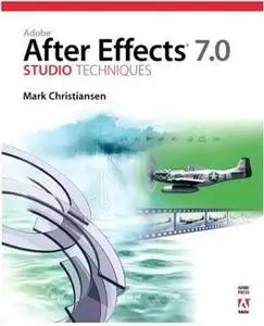 Adobe Press Adobe After Effects 7.0 Studio Techniques