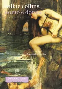 Wilkie Collins - Uomo e donna. Libro quarto