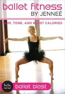 Ballet Fitness: Ballet Blast; Slim, Tone, and Blast Calories