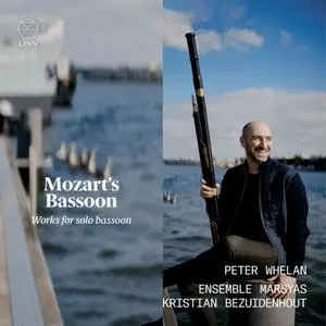 Peter Whelan, Ensemble Marsyas  - Mozart's Bassoon. Works for Solo Bassoon (2022) [Official Digital Download]