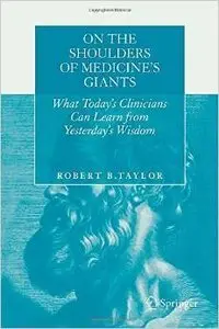 On the Shoulders of Medicine's Giants: What Today's Clinicians Can Learn from Yesterday's Wisdom (Repost)