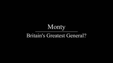 CH5. - Monty Britains Greatest General (2020)