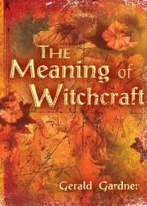 The Meaning of Witchcraft