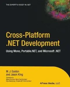 Cross-Platform .NET Development: Using Mono, Portable.NET, and Microsoft .NET