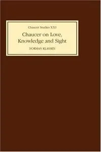 Chaucer on Love, Knowledge and Sight (Chaucer Studies)