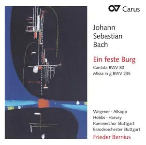 Kammerchor Stuttgart, Barockorchester Stuttgart & Frieder Bernius - J.S. Bach: Ein feste Burg & Missa in G (2017)