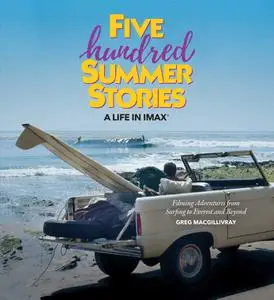 Five Hundred Summer Stories: A Life in IMAX