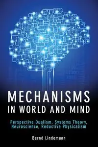 «Mechanisms in World and Mind» by Bernd Lindemann