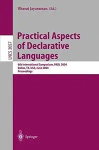 Practical Aspects of Declarative Languages: 6th International Symposium, PADL 2004, Dallas, TX, USA, June 18-19, 2004. Proceedi