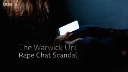 BBC - The Warwick Uni Rape Chat Scandal (2019)