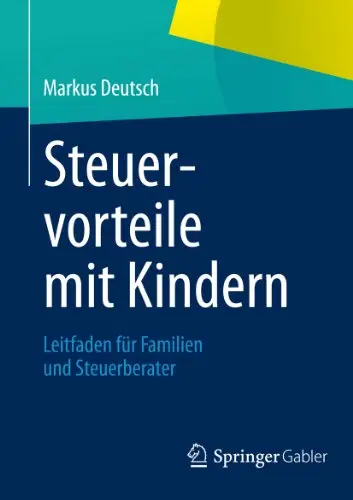Steuervorteile mit Kindern: Leitfaden für Familien und Steuerberater