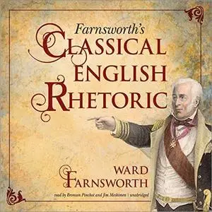 Farnsworth’s Classical English Rhetoric [Audiobook]