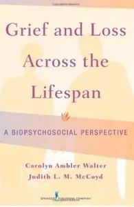 Grief and Loss Across the Lifespan: A Biopsychosocial Perspective